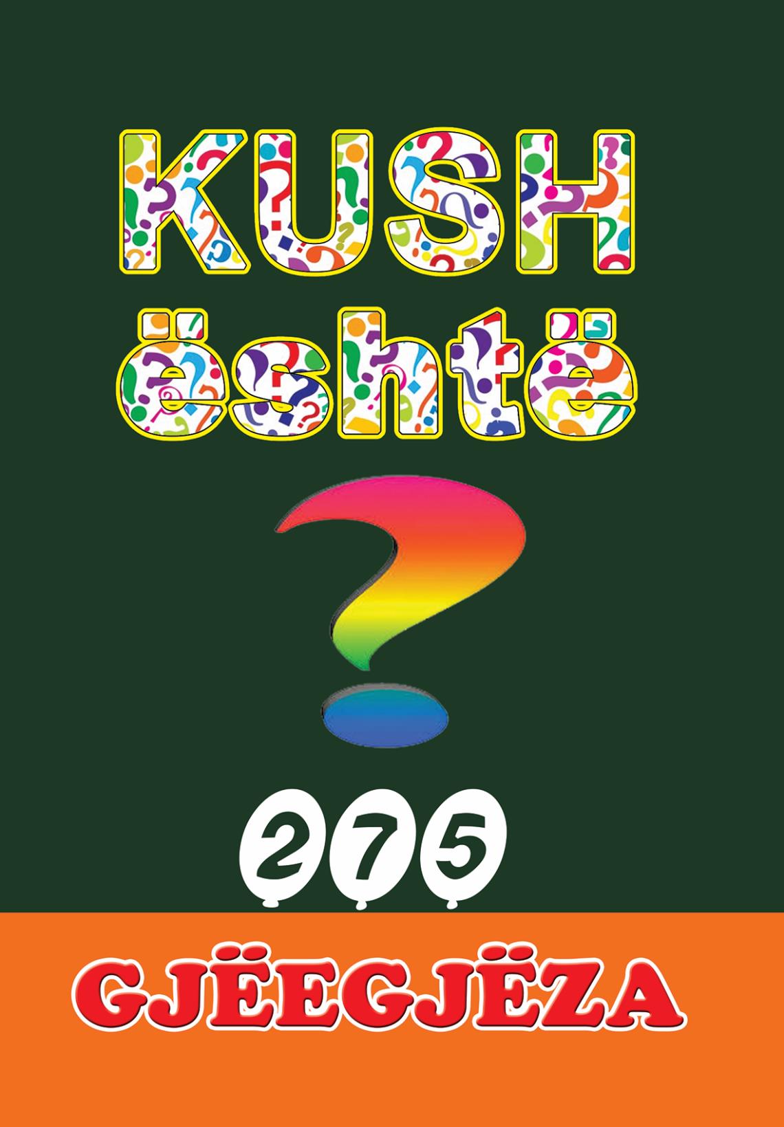 Kush është 275 gjëegjëza